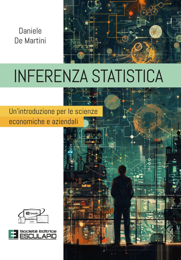 DE MARTINI - Inferenza Statistica. Un'introduzione per le scienza economiche e aziendali